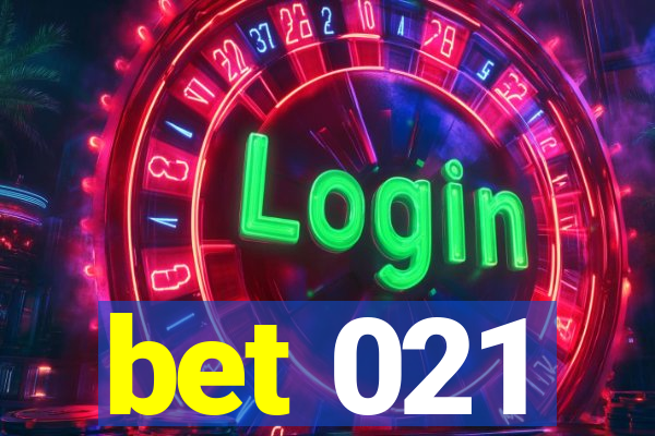 bet 021