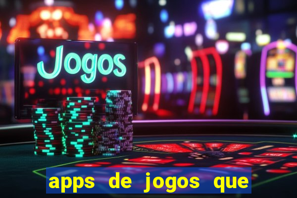 apps de jogos que pagam de verdade