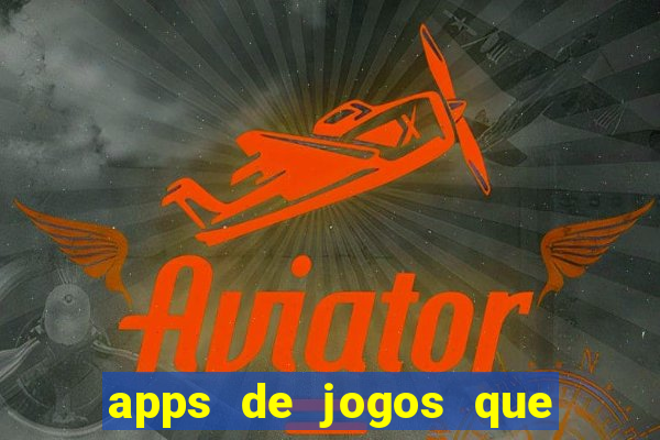 apps de jogos que pagam de verdade