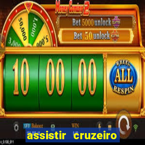 assistir cruzeiro ao vivo hd