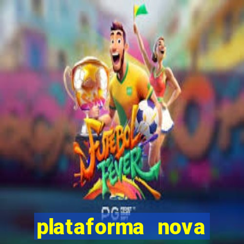 plataforma nova lançada hoje