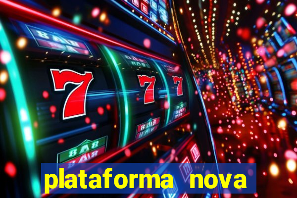 plataforma nova lançada hoje