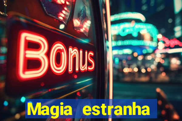 Magia estranha filme completo dublado