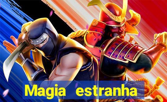 Magia estranha filme completo dublado