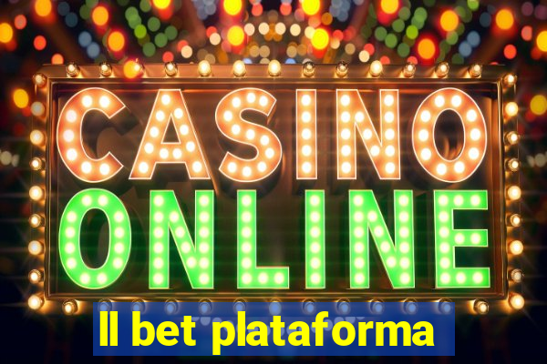 ll bet plataforma