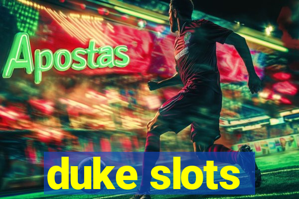 duke slots