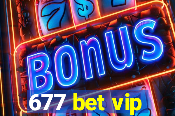 677 bet vip