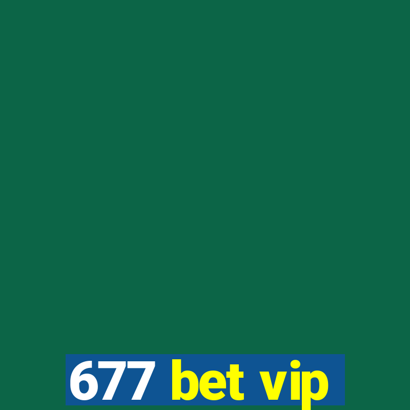 677 bet vip