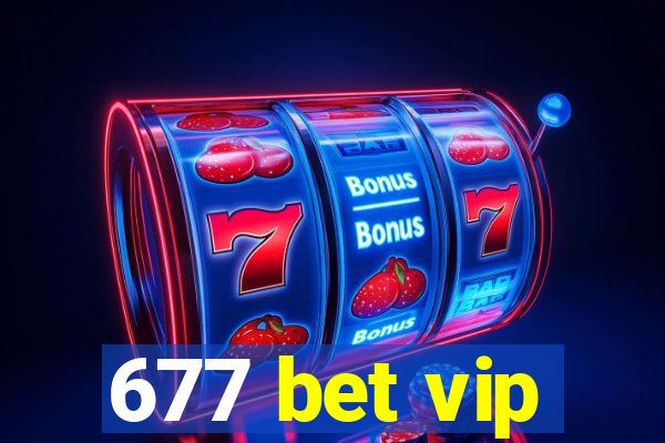 677 bet vip