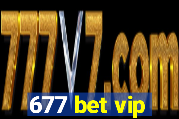 677 bet vip