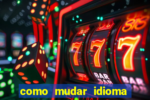 como mudar idioma party poker