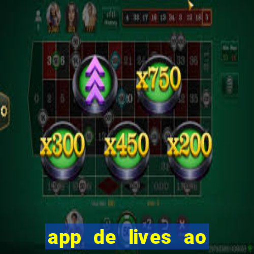 app de lives ao vivo 18