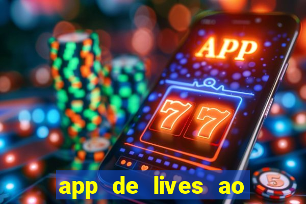 app de lives ao vivo 18