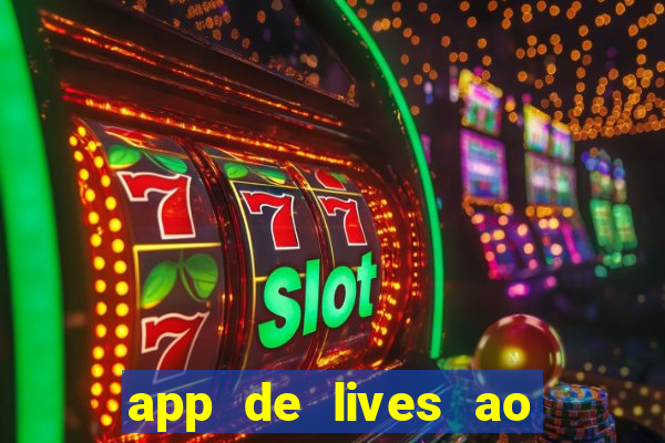 app de lives ao vivo 18