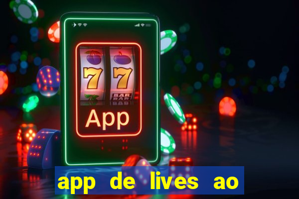 app de lives ao vivo 18