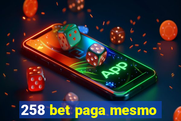 258 bet paga mesmo