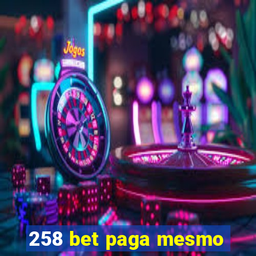 258 bet paga mesmo