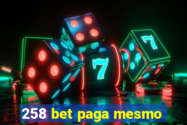 258 bet paga mesmo