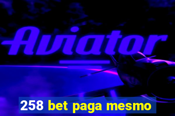 258 bet paga mesmo