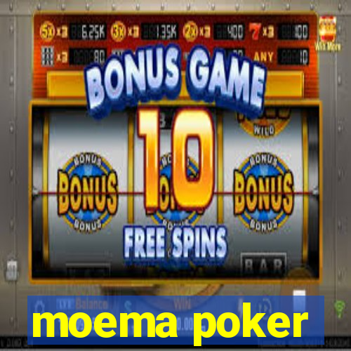 moema poker