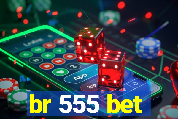 br 555 bet