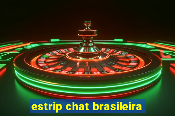 estrip chat brasileira