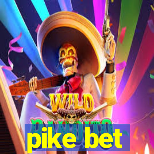 pike bet