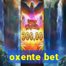 oxente bet