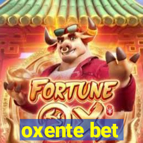 oxente bet