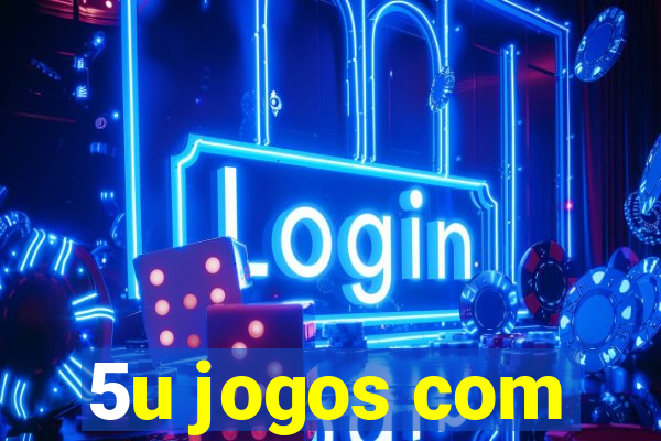 5u jogos com