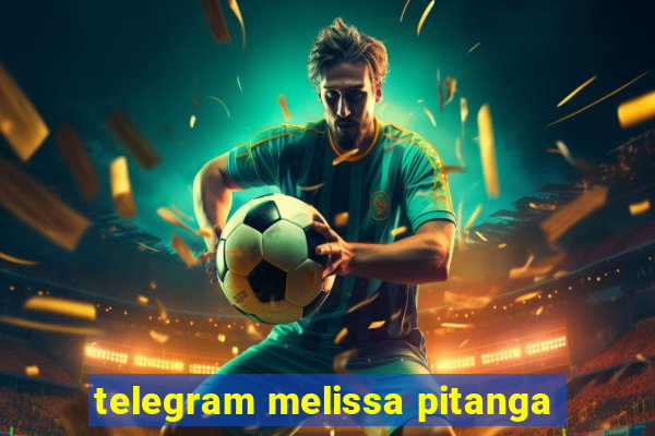 telegram melissa pitanga