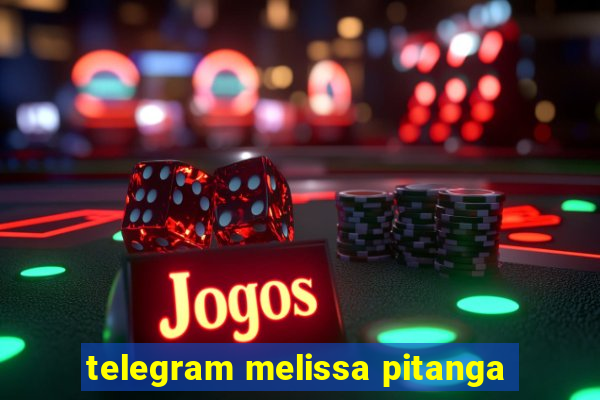 telegram melissa pitanga