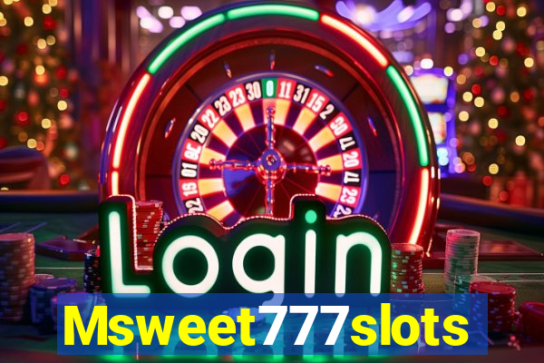 Msweet777slots