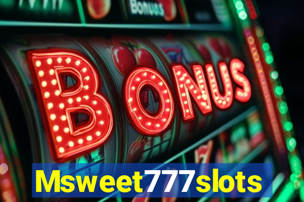 Msweet777slots