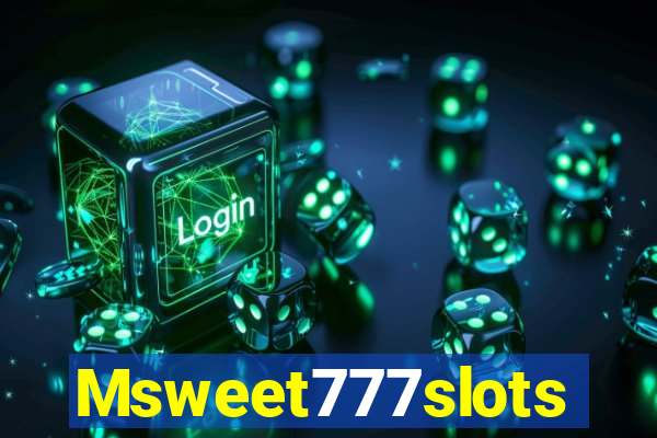 Msweet777slots