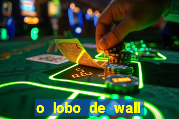 o lobo de wall street online