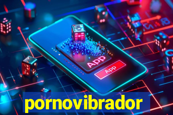 pornovibrador