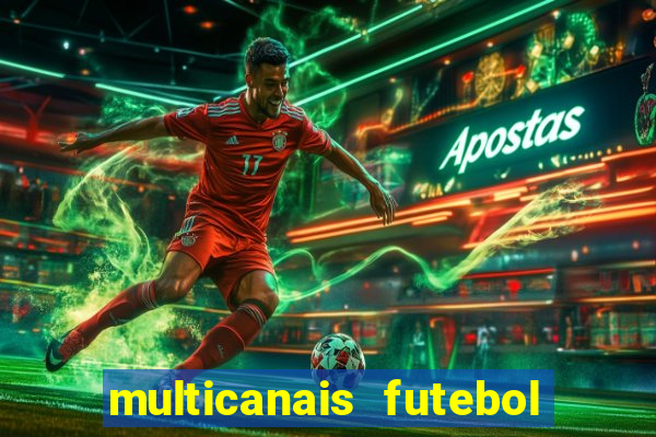 multicanais futebol ao vivo