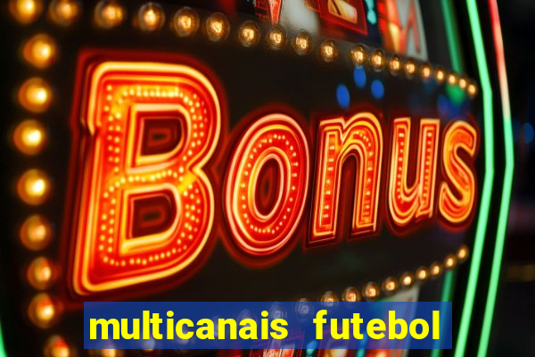 multicanais futebol ao vivo