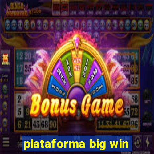 plataforma big win