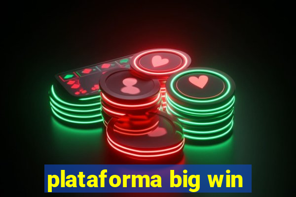 plataforma big win