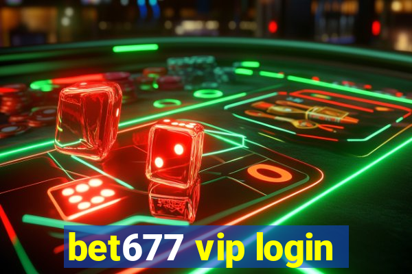 bet677 vip login