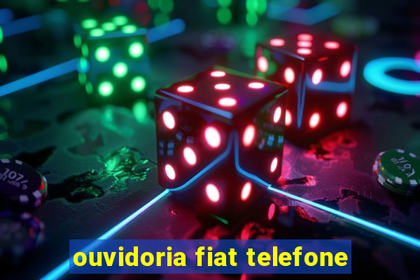 ouvidoria fiat telefone