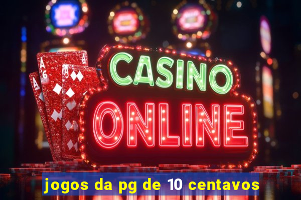 jogos da pg de 10 centavos