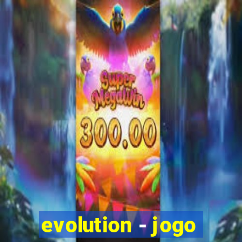 evolution - jogo