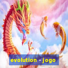 evolution - jogo