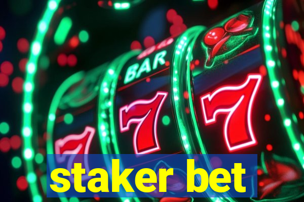 staker bet