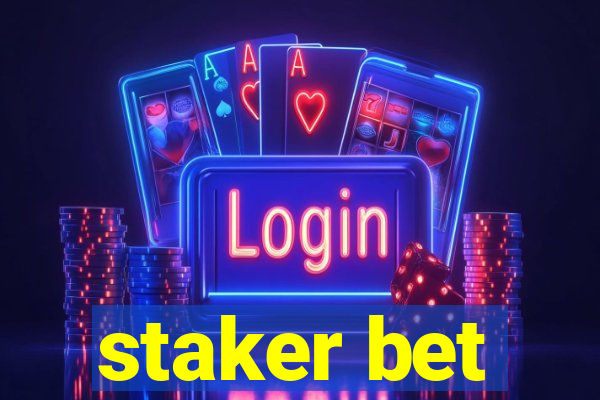 staker bet