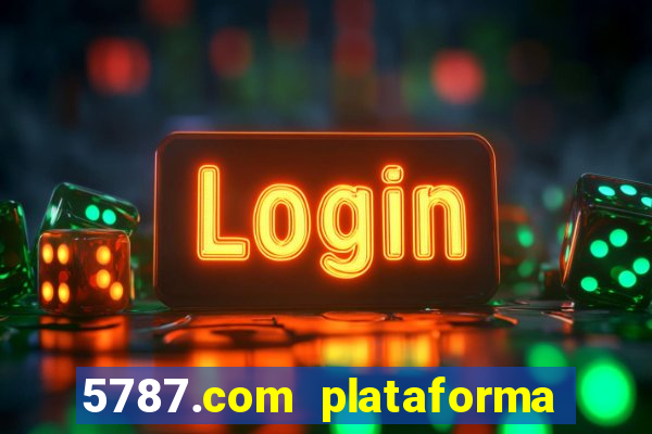 5787.com plataforma de jogos