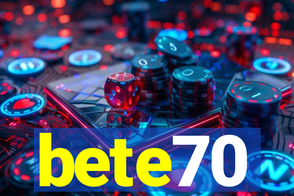 bete70